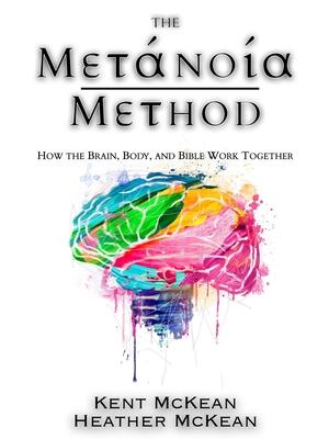 The Metanoia Method: How the Brain, Body, and Bible Work Together - Boganto