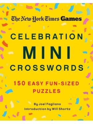 New York Times Games Celebration Mini Crosswords : 150 Easy Fun-Sized Puzzles - Boganto