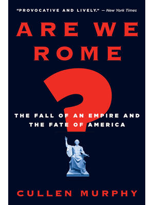 Are We Rome? : The Fall of an Empire and the Fate of America - Boganto