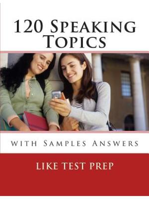 120 Speaking Topics : with Sample Answers - Boganto