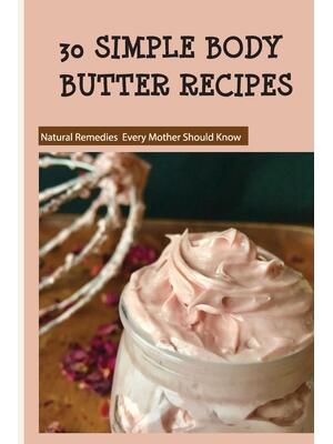 30 Simple Body Butter Recipes - Natural Remedies Every Mother Should Know : Milk And Honey Body Butter Recipe - Boganto