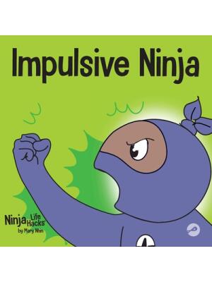 Impulsive Ninja: A Social, Emotional Book For Kids About Impulse Control for School and Home - Boganto