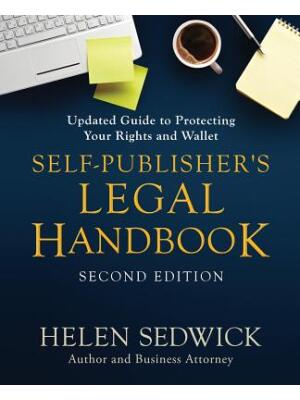 Self-Publisher's Legal Handbook, Second Edition : Updated Guide to Protecting Your Rights and Wallet - Boganto