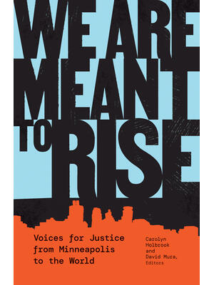 We Are Meant to Rise: Voices for Justice from Minneapolis to the World - Boganto