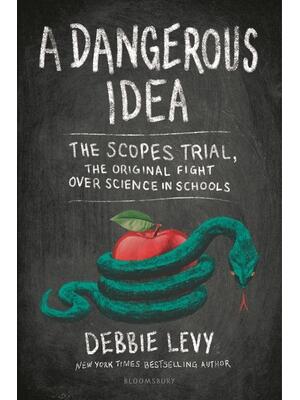 A Dangerous Idea : The Scopes Trial, the Original Fight Over Science in Schools - Boganto