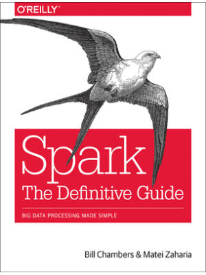 Spark: The Definitive Guide : Big Data Processing Made Simple - Boganto