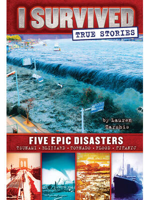 Five Epic Disasters (I Survived True Stories #1): Volume 1 - Boganto