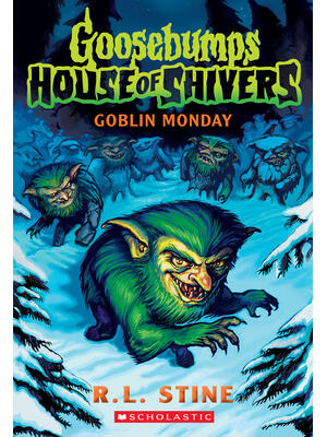 Goblin Monday (Goosebumps House of Shivers #2) - Boganto