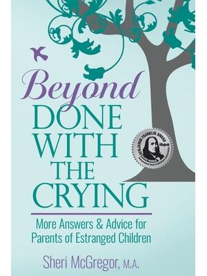 Beyond Done With The Crying: More Answers and Advice for Parents of Estranged Adult Children - Boganto