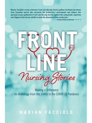 Front Line Nursing Stories: Making a Difference: An Anthology from the 1940s to the COVID-19 Pandemic - Boganto