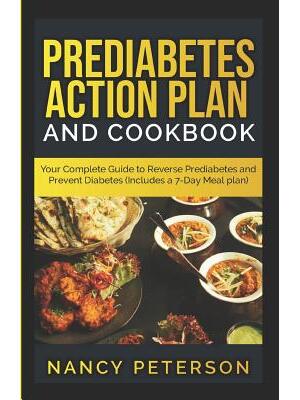 Prediabetes Action Plan and Cookbook : Your Complete Guide to Reverse Prediabetes (Includes a 7-Day Meal Plan) - Boganto