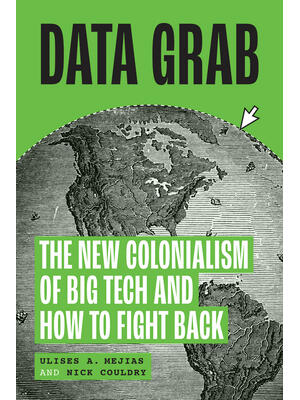 Data Grab: The New Colonialism of Big Tech and How to Fight Back - Boganto