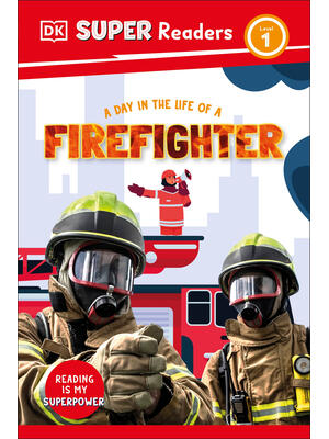DK Super Readers Level 1 a Day in the Life of a Firefighter - Boganto