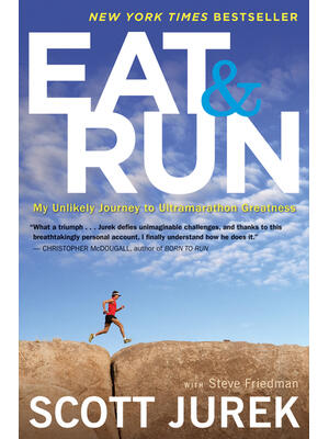 Eat and Run : My Unlikely Journey to Ultramarathon Greatness - Boganto