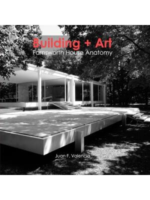 Building + Art : Farnsworth House Anatomy - Boganto