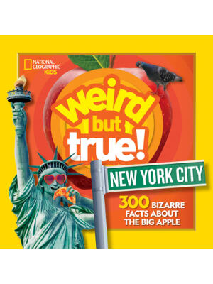 Weird But True New York City: 300 Bizarre Facts about the Big Apple - Boganto