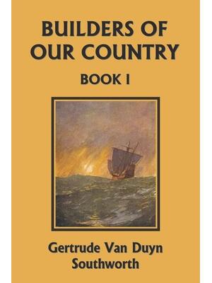 Builders of Our Country, Book I (Yesterday's Classics) - Boganto
