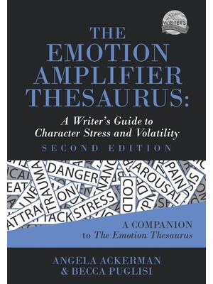 The Emotion Amplifier Thesaurus : A Writer's Guide to Character Stress and Volatility (Second Edition) - Boganto