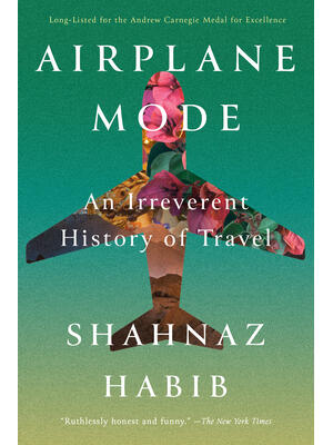 Airplane Mode : An Irreverent History of Travel - Boganto