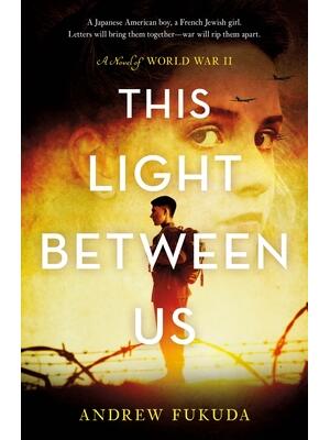This Light Between Us: A Novel of World War II - Boganto
