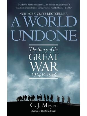 A World Undone: The Story of the Great War 1914 to 1918 - Boganto