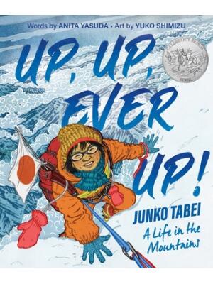 Up, Up, Ever Up! Junko Tabei: A Life in the Mountains - Boganto