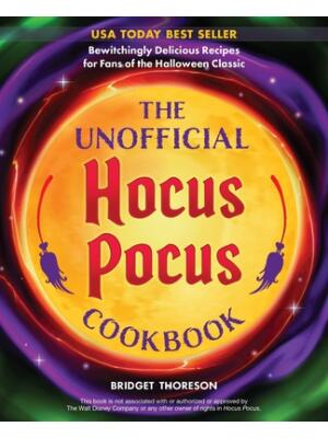 The Unofficial Hocus Pocus Cookbook: Bewitchingly Delicious Recipes for Fans of the Halloween Classic - Boganto