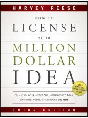 How to License Your Million Dollar Idea : Cash In On Your Inventions, New Product Ideas, Software, Web Business Ideas, And More, 3rd Edition - Boganto