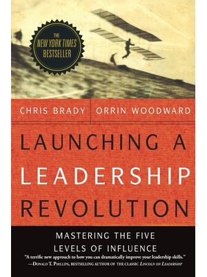 Launching a Leadership Revolution: Mastering the Five Levels of Influence - Boganto
