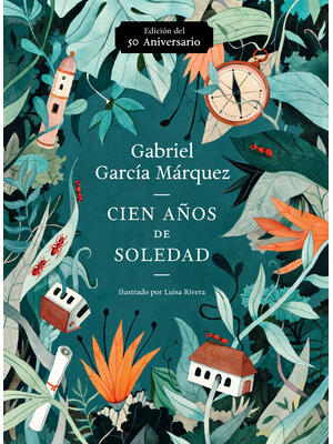 Cien Años de Soledad (50 Aniversario) / One Hundred Years of Solitude: Illustrated Fiftieth Anniversary Edition of One Hundred Years of Solitude - Boganto