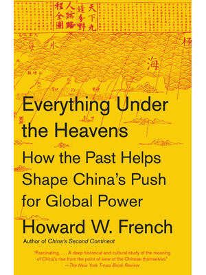 Everything Under the Heavens : How the Past Helps Shape China's Push for Global Power - Boganto