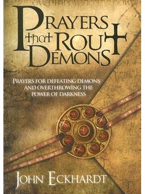 Prayers That Rout Demons: Prayers for Defeating Demons and Overthrowing the Power of Darkness - Boganto