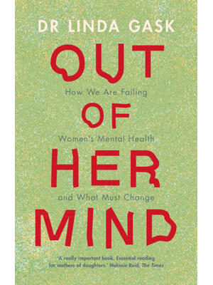 Out of Her Mind : How We Are Failing Women's Mental Health and What Must Change - Boganto