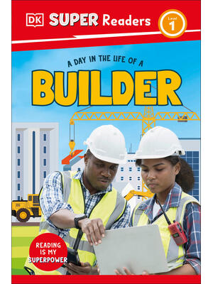 DK Super Readers Level 1 a Day in the Life of a Builder - Boganto