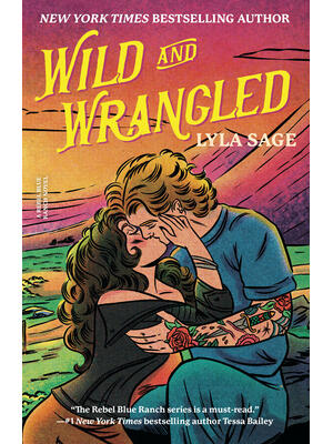 Wild and Wrangled : A Rebel Blue Ranch Novel - Boganto