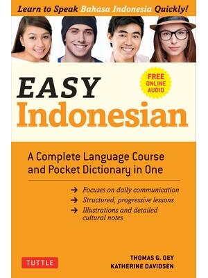 Easy Indonesian : A Complete Language Course and Pocket Dictionary in One (Free Companion Online Audio) - Boganto
