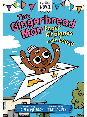 The Gingerbread Man: Paper Airplanes on the Loose: A Graphic Novel - Boganto