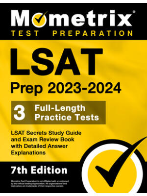 LSAT Prep 2023-2024 - 3 Full-Length Practice Tests, LSAT Secrets Study Guide and Exam Review Book with Detailed Answer Explanations: [7th Edition] - Boganto