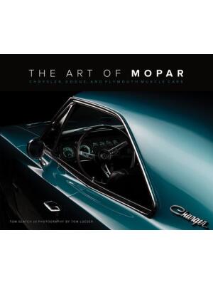 The Art of Mopar: Chrysler, Dodge, and Plymouth Muscle Cars - Boganto