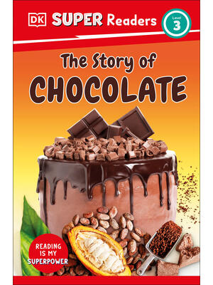 DK Super Readers Level 3 the Story of Chocolate - Boganto