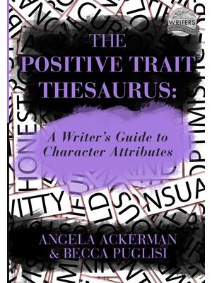 The Positive Trait Thesaurus : A Writer's Guide to Character Attributes - Boganto