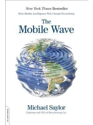 The Mobile Wave : How Mobile Intelligence Will Change Everything - Boganto