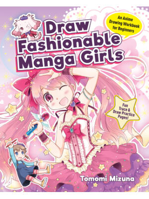 Draw Fashionable Manga Girls: An Anime Drawing Workbook for Beginners - Boganto