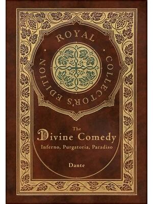 The Divine Comedy: Inferno, Purgatorio, Paradiso (Royal Collector's Edition) (Case Laminate Hardcover with Jacket): Inferno, Purgatorio, - Boganto