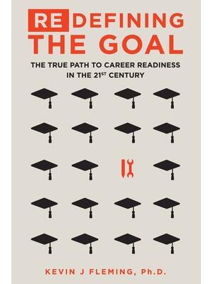 (Re)Defining the Goal: The True Path to Career Readiness in the 21st Century - Boganto