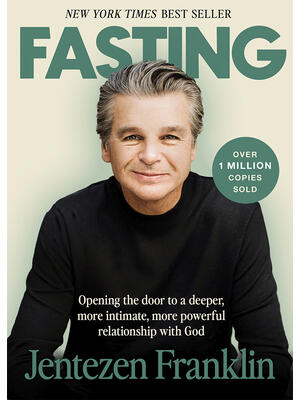 Fasting : Opening the Door to a Deeper, More Intimate, More Powerful Relationship with God - Boganto