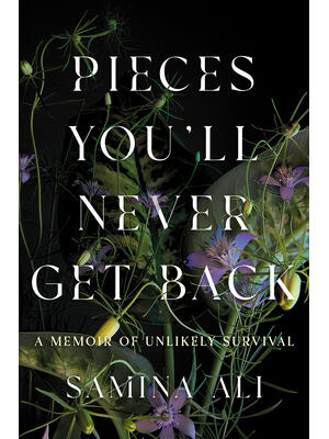 Pieces You'll Never Get Back : A Memoir of Unlikely Survival - Boganto
