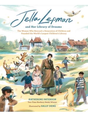 Jella Lepman and Her Library of Dreams : The Woman Who Rescued a Generation of Children and Founded the World's Largest Children's Library - Boganto
