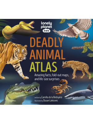 Lonely Planet Kids Deadly Animal Atlas - Boganto