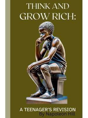 Think and Grow Rich : A Teenager's Revision (Annotated) - Boganto